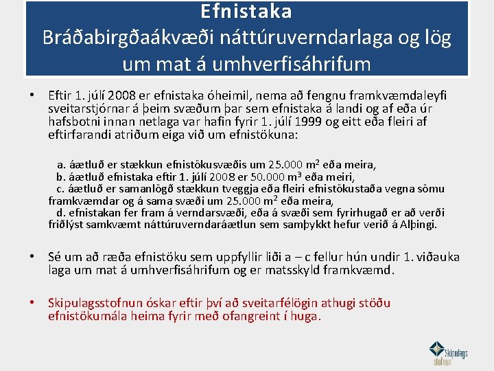 Efnistaka Bráðabirgðaákvæði náttúruverndarlaga og lög Efnistaka í sveitarfélögum um mat á umhverfisáhrifum • Eftir