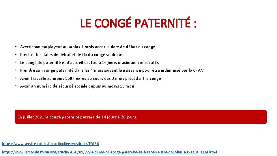 LE CONGÉ PATERNITÉ : • Avertir son employeur au moins 1 mois avant la