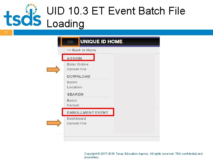 UID 10. 3 ET Event Batch File Loading 11 Copyright © 2017 -2018 Texas