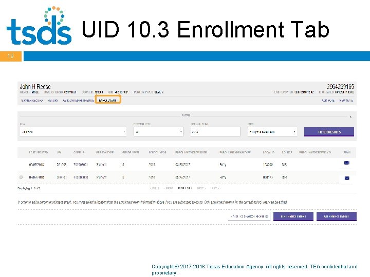 UID 10. 3 Enrollment Tab 19 Copyright © 2017 -2018 Texas Education Agency. All