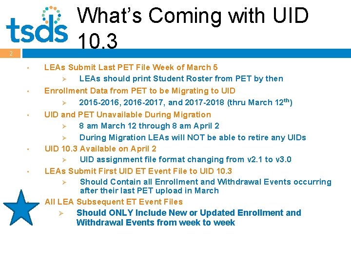 What’s Coming with UID 10. 3 2 • • • LEAs Submit Last PET