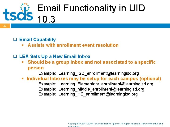 22 Email Functionality in UID 10. 3 q Email Capability § Assists with enrollment