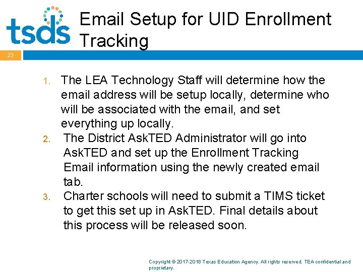 Email Setup for UID Enrollment Tracking 23 1. 2. 3. The LEA Technology Staff