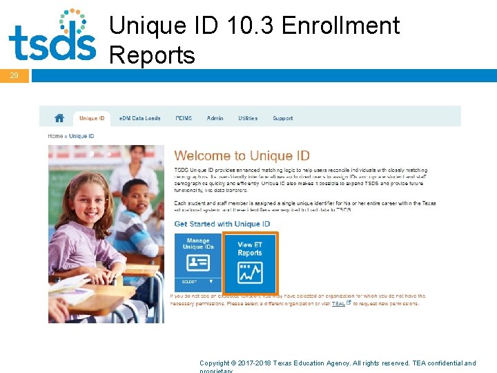 Unique ID 10. 3 Enrollment Reports 29 Copyright © 2017 -2018 Texas Education Agency.