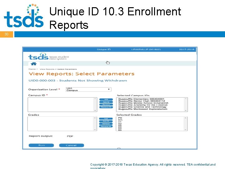 Unique ID 10. 3 Enrollment Reports 30 Copyright © 2017 -2018 Texas Education Agency.