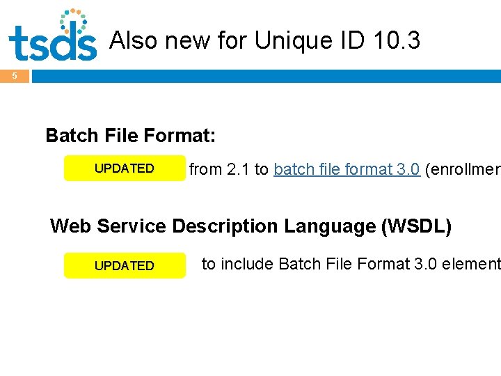 Also new for Unique ID 10. 3 5 Batch File Format: UPDATED from 2.