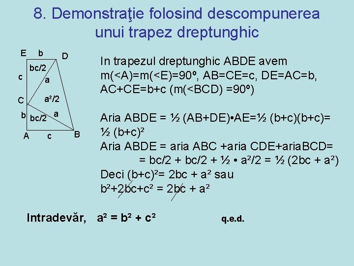 8. Demonstraţie folosind descompunerea unui trapez dreptunghic E b D In trapezul dreptunghic ABDE