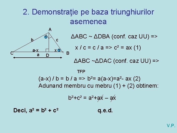 2. Demonstraţie pe baza triunghiurilor asemenea A 1 b C a-x a ΔABC ~