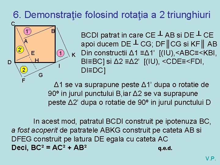 6. Demonstraţie folosind rotaţia a 2 triunghiuri C B 1’ A 2’ E 1