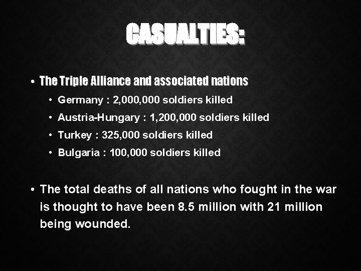 CASUALTIES: • The Triple Alliance and associated nations • Germany : 2, 000 soldiers
