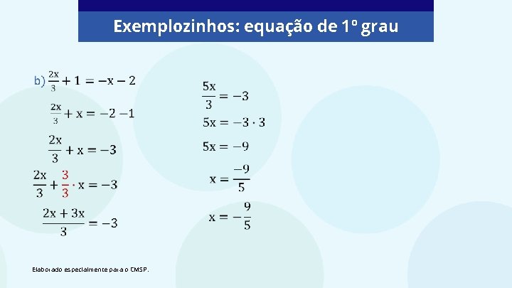 Exemplozinhos: equação de 1º grau Elaborado especialmente para o CMSP. 