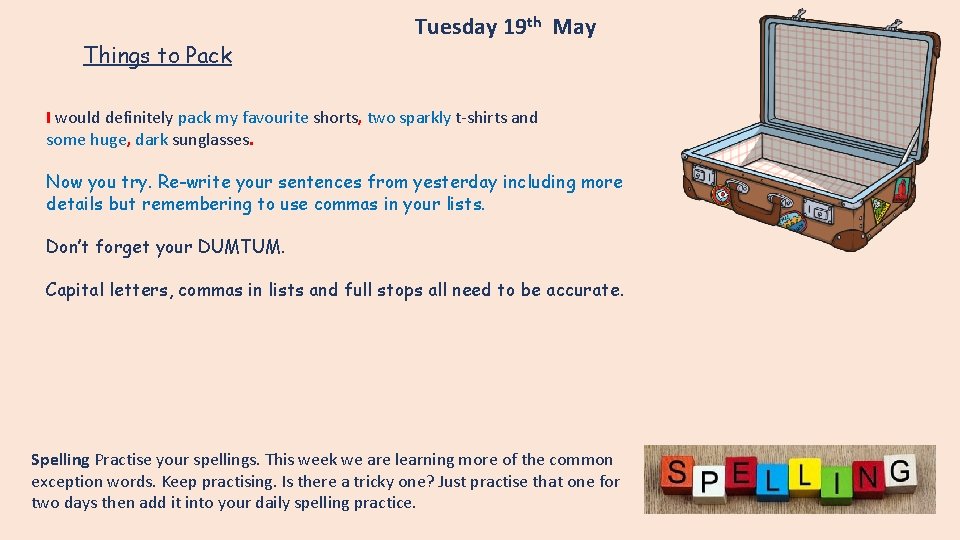 Things to Pack Tuesday 19 th May I would definitely pack my favourite shorts,