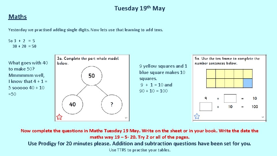 Tuesday 19 th May Maths Yesterday we practised adding single digits. Now lets use