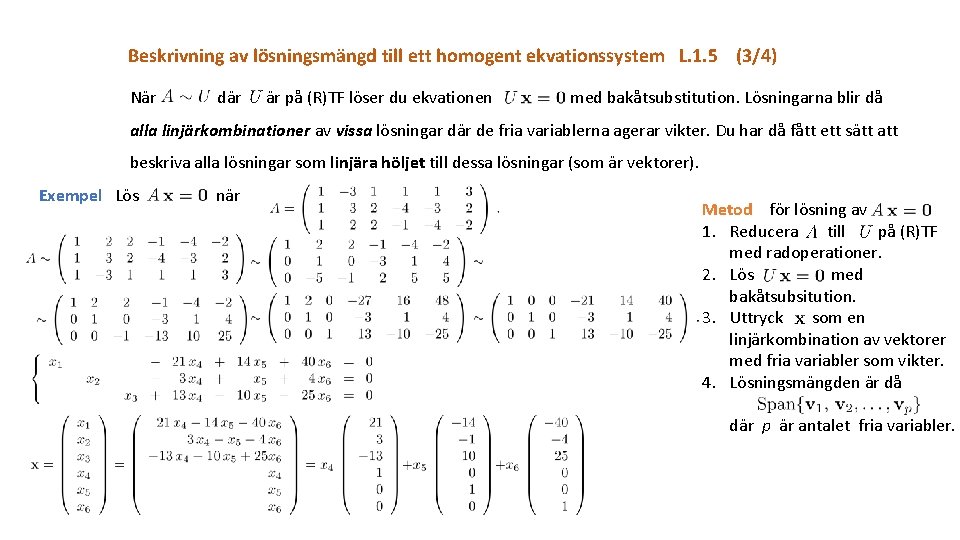 Beskrivning av lösningsmängd till ett homogent ekvationssystem L. 1. 5 (3/4) När där är