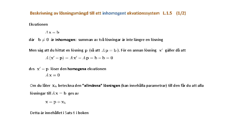 Beskrivning av lösningsmängd till ett inhomogent ekvationssystem L. 1. 5 (1/2) Ekvationen där är