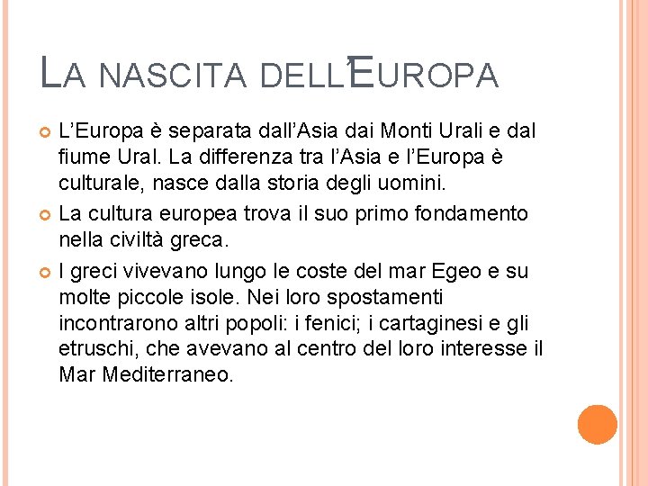 LA NASCITA DELL’EUROPA L’Europa è separata dall’Asia dai Monti Urali e dal fiume Ural.