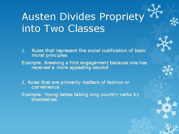 Austen Divides Propriety into Two Classes 1. Rules that represent the social codification of