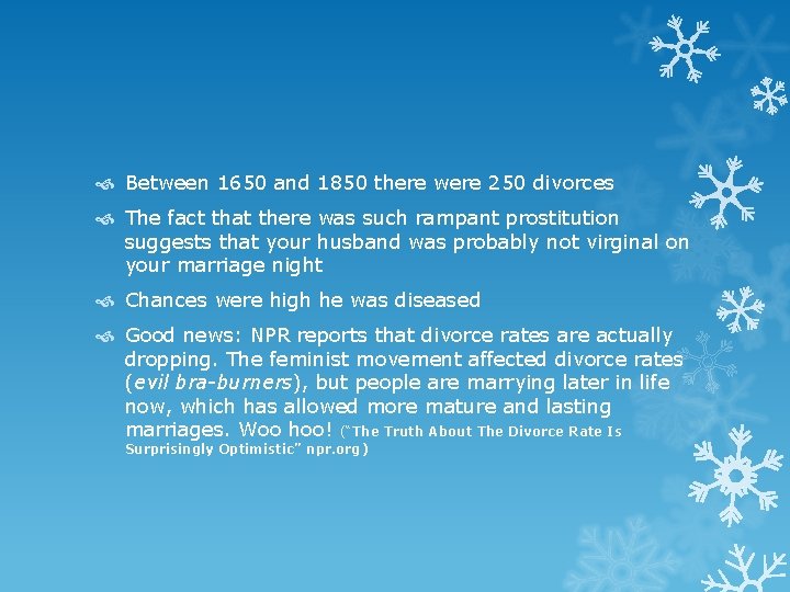  Between 1650 and 1850 there were 250 divorces The fact that there was