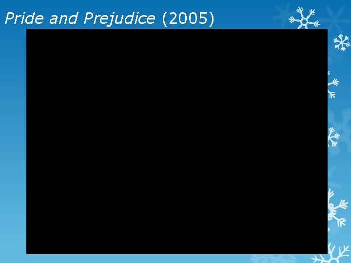 Pride and Prejudice (2005) 