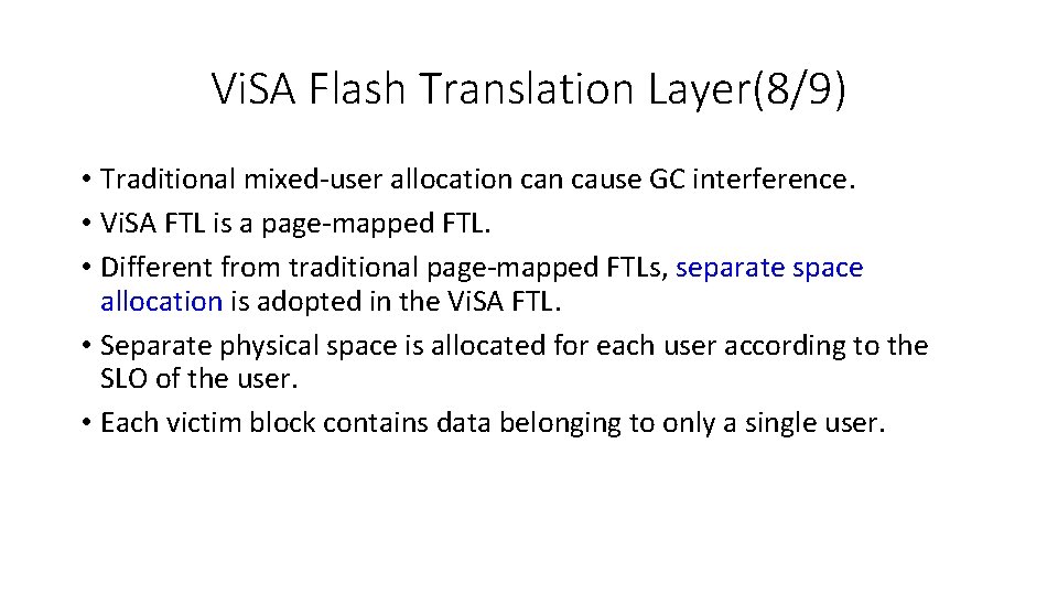 Vi. SA Flash Translation Layer(8/9) • Traditional mixed-user allocation cause GC interference. • Vi.