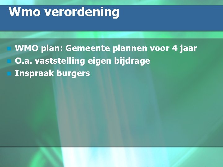 Wmo verordening n n n WMO plan: Gemeente plannen voor 4 jaar O. a.