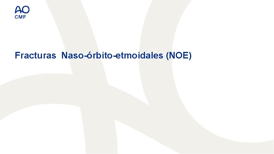 Fracturas Naso-órbito-etmoidales (NOE) 