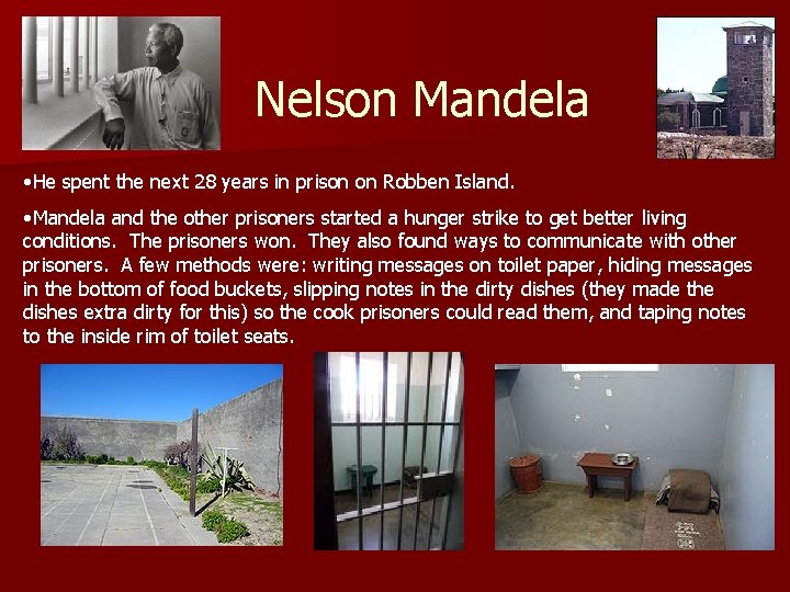 Nelson Mandela • He spent the next 28 years in prison on Robben Island.