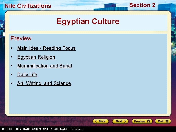 Section 2 Nile Civilizations Egyptian Culture Preview • Main Idea / Reading Focus •