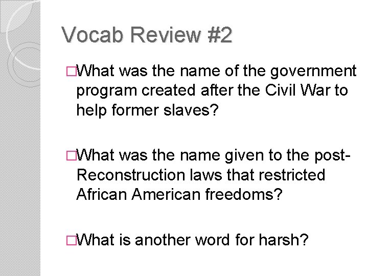 Vocab Review #2 �What was the name of the government program created after the