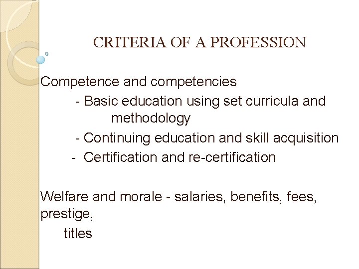 CRITERIA OF A PROFESSION Competence and competencies - Basic education using set curricula and