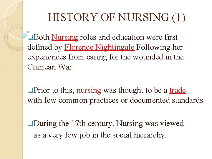 HISTORY OF NURSING (1) q. Both Nursing roles and education were first defined by