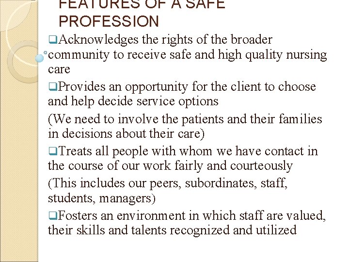 FEATURES OF A SAFE PROFESSION q. Acknowledges the rights of the broader community to