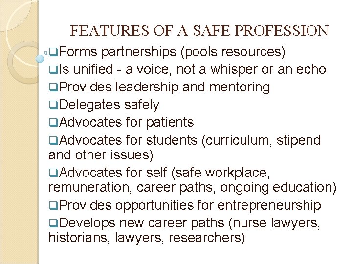 FEATURES OF A SAFE PROFESSION q. Forms partnerships (pools resources) q. Is unified -