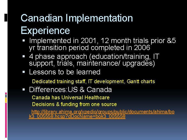 Canadian Implementation Experience Implemented in 2001, 12 month trials prior &5 yr transition period