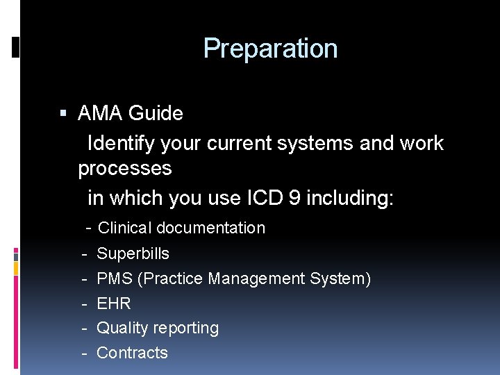 Preparation AMA Guide Identify your current systems and work processes in which you use