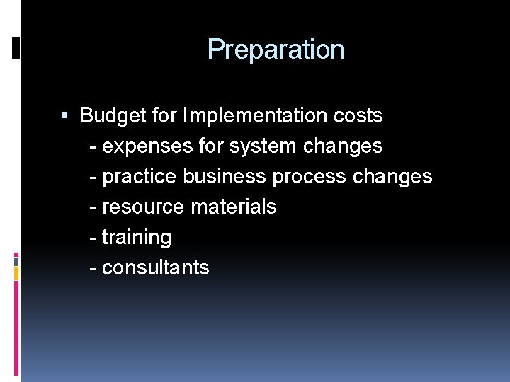 Preparation Budget for Implementation costs - expenses for system changes - practice business process