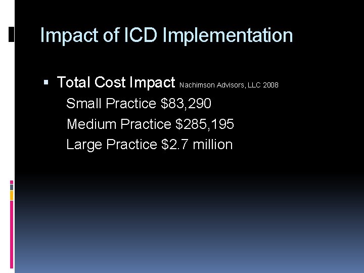 Impact of ICD Implementation Total Cost Impact Nachimson Advisors, LLC 2008 Small Practice $83,