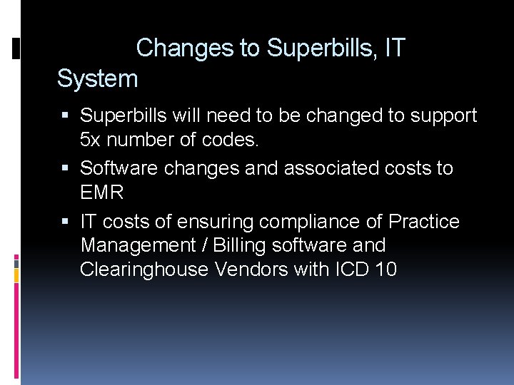 Changes to Superbills, IT System Superbills will need to be changed to support 5
