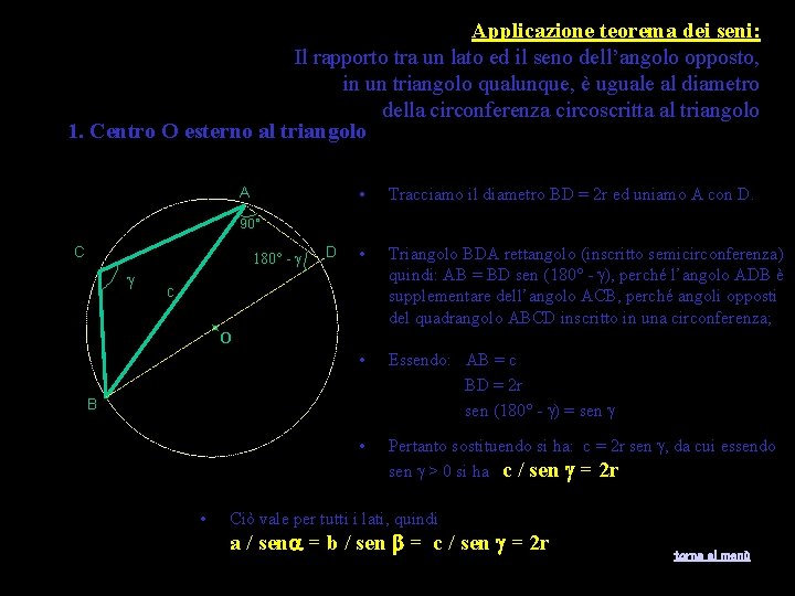 Applicazione teorema dei seni: Il rapporto tra un lato ed il seno dell’angolo opposto,