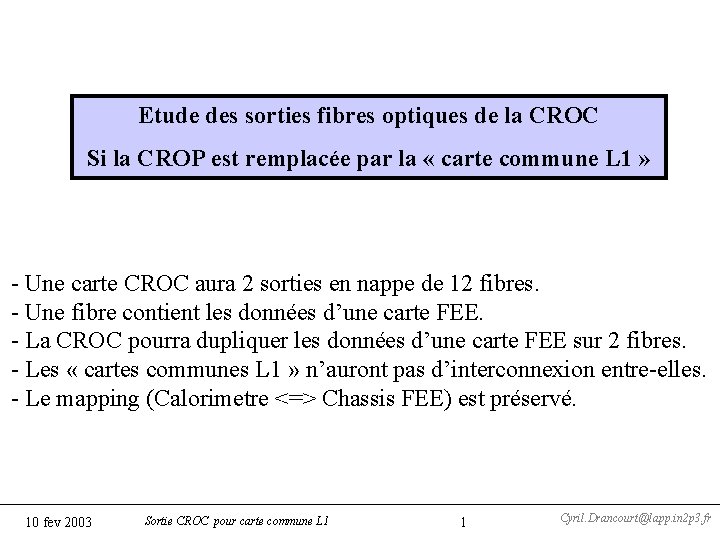 Etude des sorties fibres optiques de la CROC Si la CROP est remplacée par