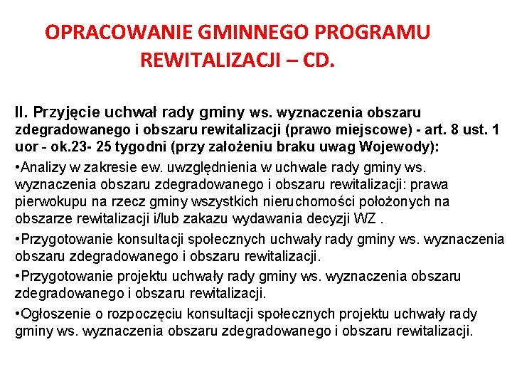 OPRACOWANIE GMINNEGO PROGRAMU REWITALIZACJI – CD. II. Przyjęcie uchwał rady gminy ws. wyznaczenia obszaru