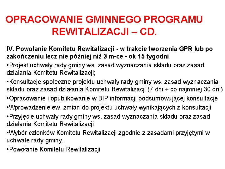 OPRACOWANIE GMINNEGO PROGRAMU REWITALIZACJI – CD. IV. Powołanie Komitetu Rewitalizacji - w trakcie tworzenia