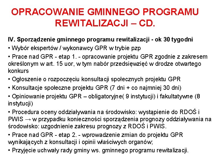 OPRACOWANIE GMINNEGO PROGRAMU REWITALIZACJI – CD. IV. Sporządzenie gminnego programu rewitalizacji - ok 30