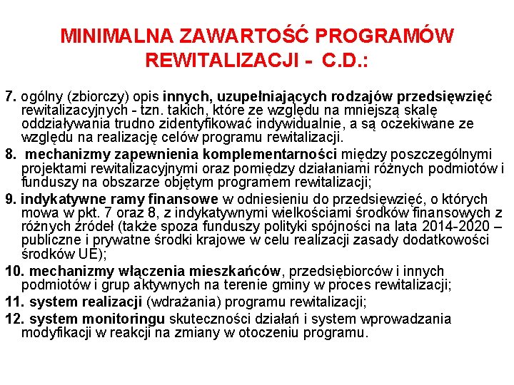 MINIMALNA ZAWARTOŚĆ PROGRAMÓW REWITALIZACJI - C. D. : 7. ogólny (zbiorczy) opis innych, uzupełniających