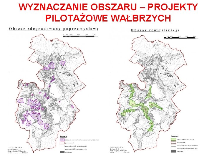 WYZNACZANIE OBSZARU – PROJEKTY PILOTAŻOWE WAŁBRZYCH WYZNACZANIE OBSZARU – PROJEKTY PILOTAŻOWE WAŁBRZYCH