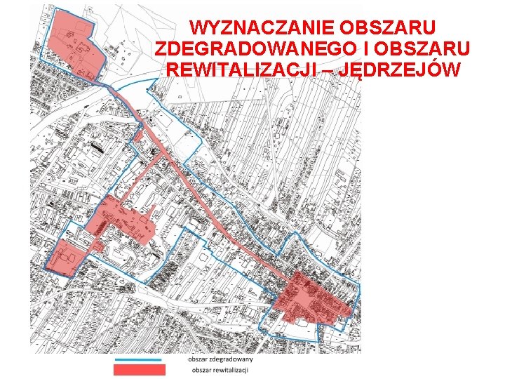 WYZNACZANIE OBSZARU ZDEGRADOWANEGO I OBSZARU REWITALIZACJI – JĘDRZEJÓW 