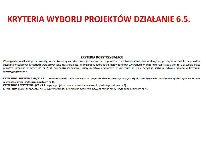 KRYTERIA WYBORU PROJEKTÓW DZIAŁANIE 6. 5. KRYTERIA WYBORU PROJEKTÓW DZIAŁANIE 6. 5.