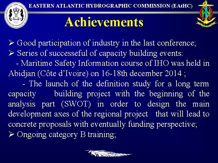 EASTERN ATLANTIC HYDROGRAPHIC COMMISSION (EAt. HC) Achievements Ø Good participation of industry in the