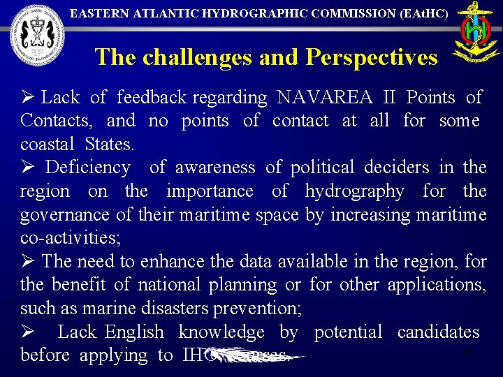 EASTERN ATLANTIC HYDROGRAPHIC COMMISSION (EAt. HC) The challenges and Perspectives Ø Lack of feedback