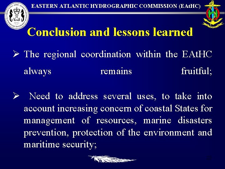 EASTERN ATLANTIC HYDROGRAPHIC COMMISSION (EAt. HC) Conclusion and lessons learned Ø The regional coordination